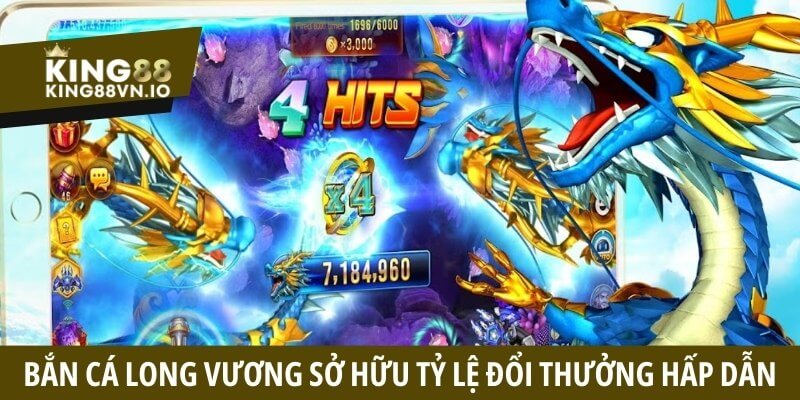 Bắn Cá Long Vương sở hữu tỷ lệ đổi thưởng hấp dẫn ứng với từng sinh vật