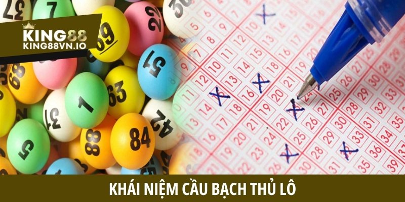 Khái niệm cầu bạch thủ lô