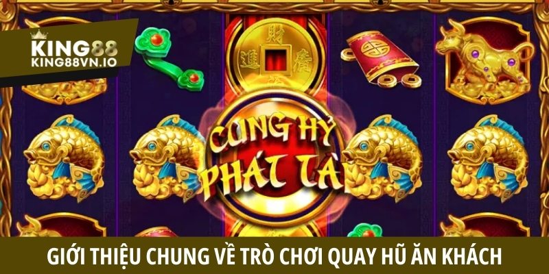 Giới thiệu chung về trò chơi quay hũ ăn khách