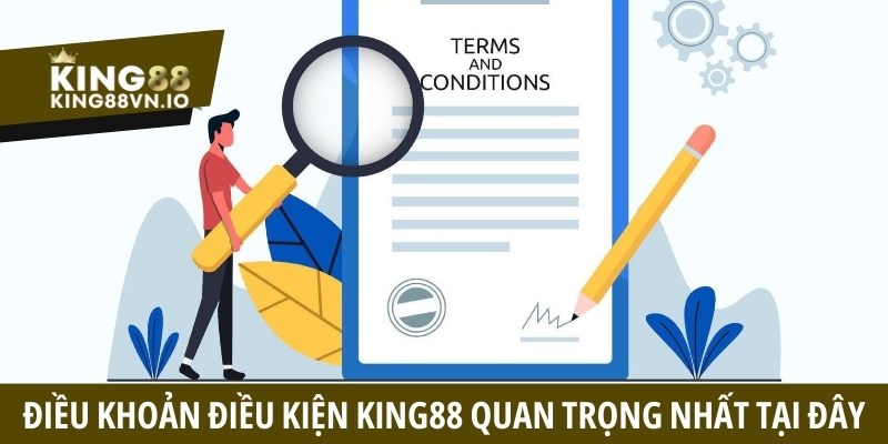 Điều khoản điều kiện King88 quan trọng nhất tại đây