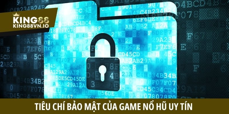 Tổng hợp các tiêu chí giúp chọn ra nhà cái sở hữu game nổ hũ uy tín