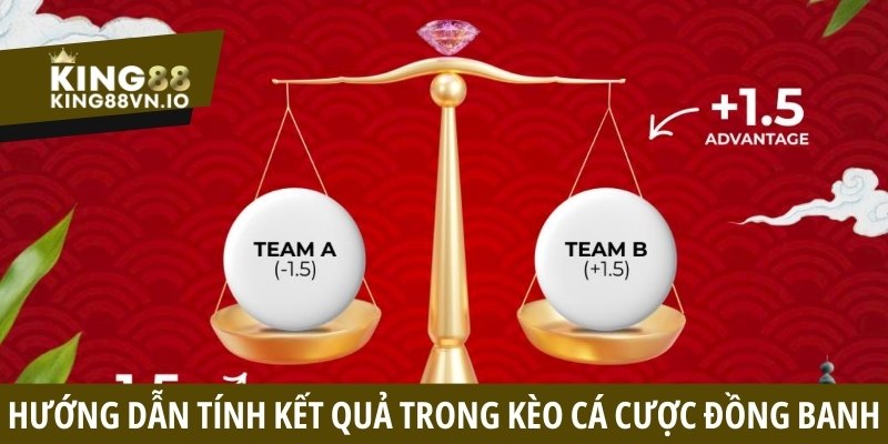 Hướng dẫn tính kết quả trong loại hình cá cược đồng banh