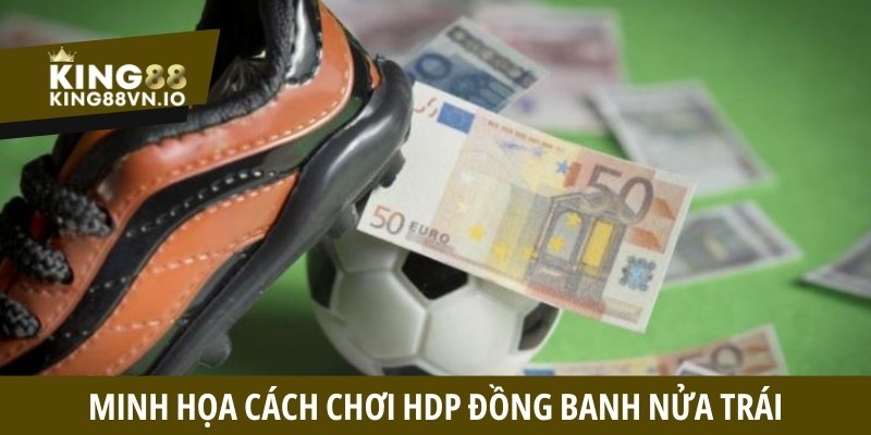 Minh họa cách chơi HDP đồng banh nửa trái