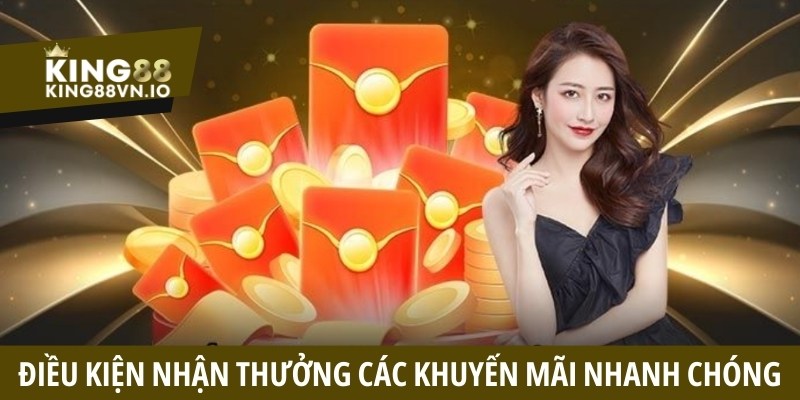 Điều kiện nhận thưởng các khuyến mãi nhanh chóng
