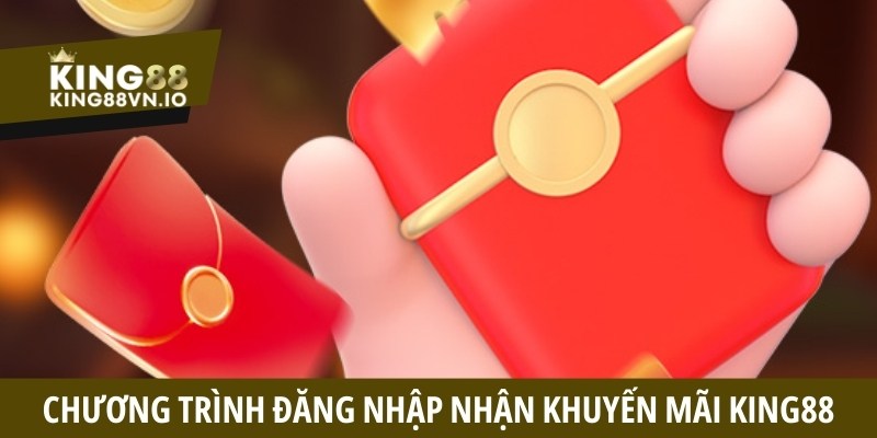 Chương trình đăng nhập nhận khuyến mãi King88