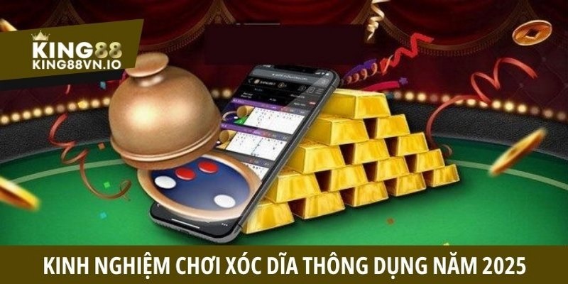 Những kinh nghiệm chơi xóc dĩa được áp dụng trong năm 2025