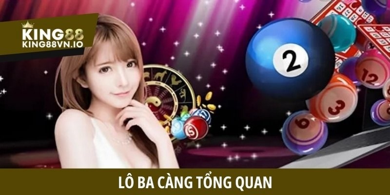 Tổng quan về lô ba càng