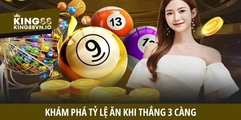 Khám phá tỷ lệ ăn khi thắng 3 càng