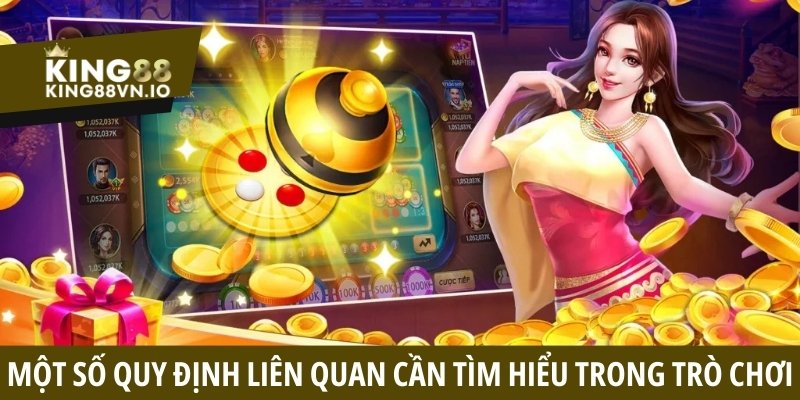 Một số quy định liên quan cần tìm hiểu trong trò chơi