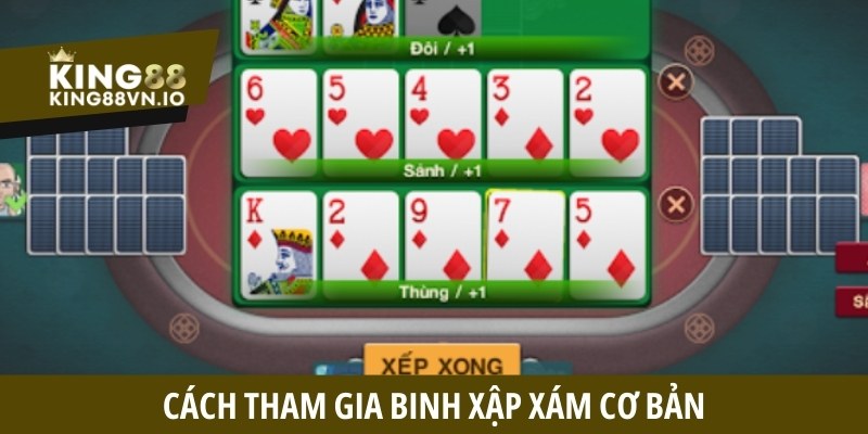 Cách tham gia Binh Xập Xám cơ bản được nhiều người quan tâm