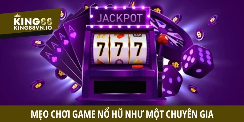 Mẹo chơi game Nổ Hũ như một chuyên gia