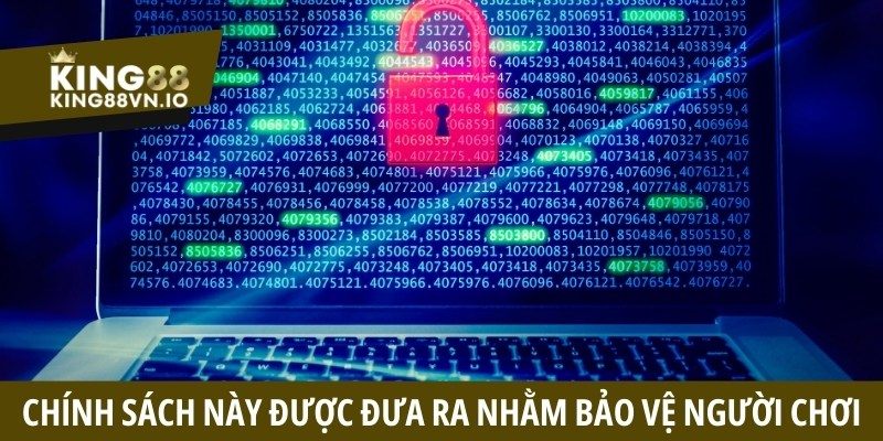 Chính sách này được King88 đưa ra nhằm bảo vệ người chơi