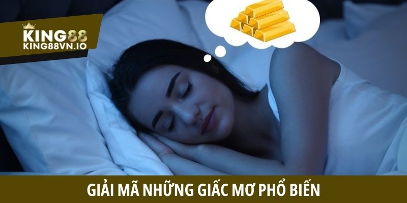 Giải mã những giấc mơ phổ biến tại King88