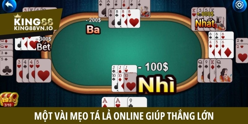 Một vài mẹo Tá Lả online giúp thắng lớn