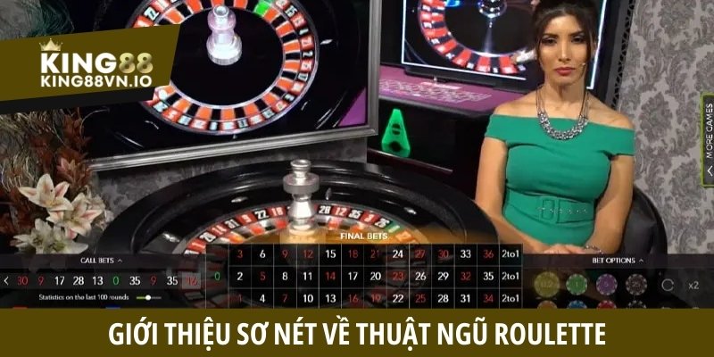 Giới thiệu sơ nét về thuật ngũ Roulette