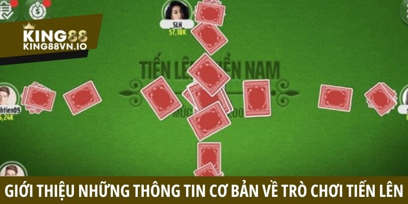 Giới thiệu những thông tin cơ bản về trò chơi Tiến Lên