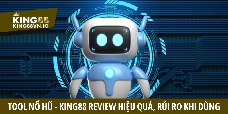 Tool nổ hũ - Giải pháp chơi hiệu quả ẩn chứa nhiều rủi ro